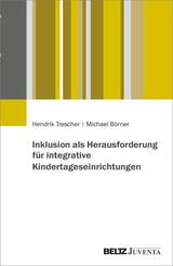 Inklusion als Herausforderung f&uuml;r integrative Kindertageseinrichtungen