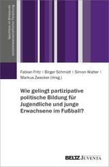 Wie gelingt partizipative politische Bildung f&uuml;r Jugendliche und junge Erwachsene im Fu&szlig;ball?