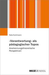 &raquo;Verantwortung&laquo; als p&auml;dagogischer Topos
