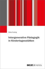 Intergenerative P&auml;dagogik in Kindertagesst&auml;tten