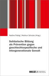 Solidarische Bildung als Pr&auml;vention gegen geschlechtsspezifische und intergenerationale Gewalt