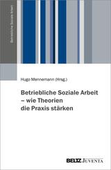 Betriebliche Soziale Arbeit - wie Theorien die Praxis st&auml;rken