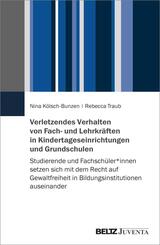 Verletzendes Verhalten von Fach- und Lehrkr&auml;ften in Kindertageseinrichtungen und Grundschulen