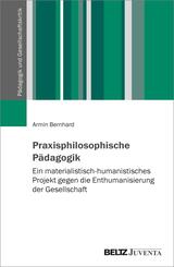 Praxisphilosophische P&auml;dagogik