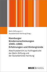 Hamburger Kinderverschickungen 1945-1980. Erfahrungen und Hintergr&uuml;nde