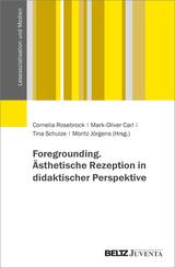 Foregrounding. &Auml;sthetische Rezeption in didaktischer Perspektive