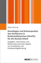 Grundlagen und Schwerpunkte des Verfahrens in Kindschaftssachen (FamFG) f&uuml;r die Soziale Arbeit