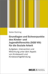 Grundlagen und Schwerpunkte des Kinder- und Jugendhilferechts (SGB VIII) f&uuml;r die Soziale Arbeit