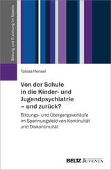 Von der Schule in die Kinder- und Jugendpsychiatrie - und zur&uuml;ck?