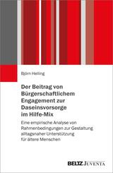 Der Beitrag von B&uuml;rgerschaftlichem Engagement zur Daseinsvorsorge im Hilfe-Mix