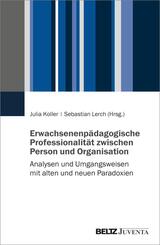 Erwachsenenp&auml;dagogische Professionalit&auml;t zwischen Person und Organisation