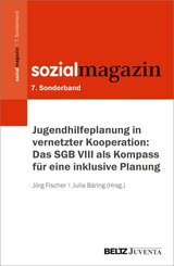 Jugendhilfeplanung in vernetzter Kooperation: Das SGB VIII als Kompass f&uuml;r eine inklusive Planung