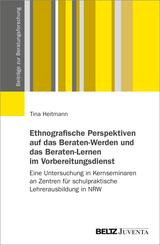 Ethnografische Perspektiven auf das Beraten-Werden und das Beraten-Lernen im Vorbereitungsdienst