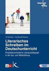 Literarisches Schreiben im Deutschunterricht, m. 1 Beilage