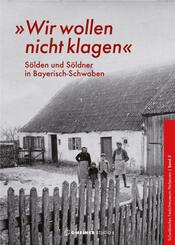 &raquo;Wir wollen nicht klagen&laquo;
