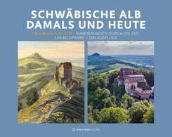 Schw&auml;bische Alb damals und heute