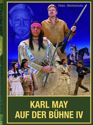 Karl May auf der B&uuml;hne - Band IV