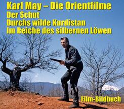Karl May. Die Orientfilme: Der Schut - Durchs wilde Kurdistan - Im Reiche des silbernen L&ouml;wen