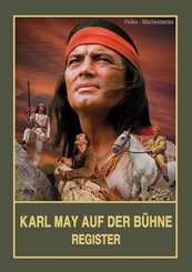 Karl May auf der B&uuml;hne - Register