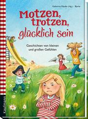 Motzen, trotzen, gl&uuml;cklich sein