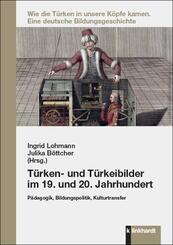 T&uuml;rken- und T&uuml;rkeibilder im 19. und 20. Jahrhundert