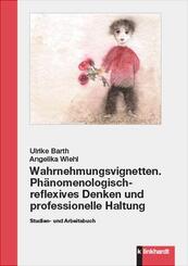 Wahrnehmungsvignetten. Ph&auml;nomenologisch-reflexives Denken und professionelle Haltung, 2 Teile