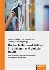 Hochschullernwerkst&auml;tten im analogen und digitalen Raum