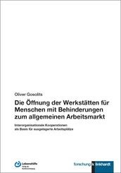 Die &Ouml;ffnung der Werkst&auml;tten f&uuml;r Menschen mit Behinderungen zum allgemeinen Arbeitsmarkt