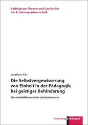 "Die Selbstvergewisserung von Einheit in der P&auml;dagogik bei geistiger Behinderung"