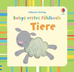 Babys erstes F&uuml;hlbuch: Tiere