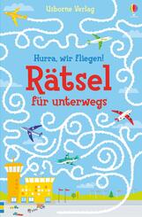 Hurra, wir fliegen! R&auml;tsel f&uuml;r unterwegs