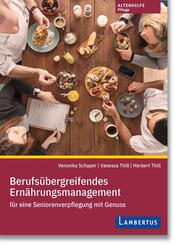 Berufs&uuml;bergreifendes Ern&auml;hrungsmanagement f&uuml;r eine Seniorenverpflegung mit Genuss