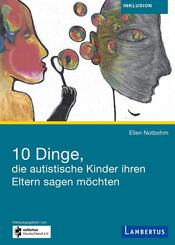 10 Dinge, die autistische Kinder ihren Eltern sagen m&ouml;chten