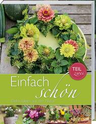 Einfach sch&ouml;n - Deko-Ideen aus der Natur.Tl.2
