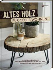 Altes Holz f&uuml;r neues Wohnen
