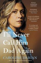 I'll Never Call Him Dad Again: By the daughter of Dominique and Gis&egrave;le Pelicot