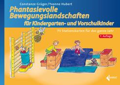 Phantasievolle Bewegungslandschaften f&uuml;r Kindergarten- und Vorschulkinder