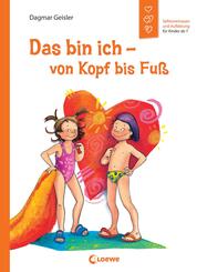 Das bin ich - von Kopf bis Fu&szlig; (Starke Kinder, gl&uuml;ckliche Eltern)