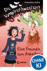 Die Vampirschwestern (Band 1) - Eine Freundin zum Anbei&szlig;en