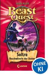 Beast Quest (Band 9) - Soltra, Beschw&ouml;rerin der Steine