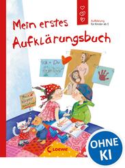Mein erstes Aufkl&auml;rungsbuch (Starke Kinder, gl&uuml;ckliche Eltern)