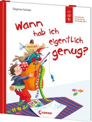 Wann hab ich eigentlich genug? (Starke Kinder, gl&uuml;ckliche Eltern)