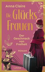 Die Gl&uuml;cksfrauen - Der Geschmack von Freiheit