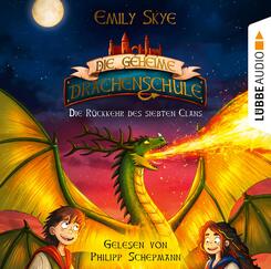 Die geheime Drachenschule - Die R&uuml;ckkehr des siebten Clans,2 Audio-CD