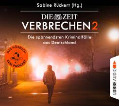 ZEIT Verbrechen 2, Die spannendsten Kriminalf&auml;lle aus Deutschland. 4 Audio-CD