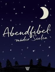 Abendfibel m&uuml;der Seelen