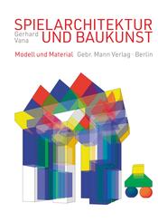Spielarchitektur und Baukunst
