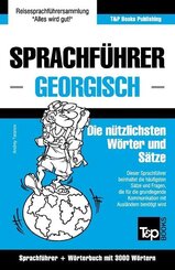 Sprachführer Deutsch-Georgisch und thematischer Wortschatz mit 3000 Wörtern