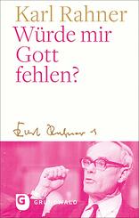 W&uuml;rde mir Gott fehlen?