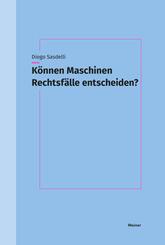 K&ouml;nnen Maschinen Rechtsf&auml;lle entscheiden?